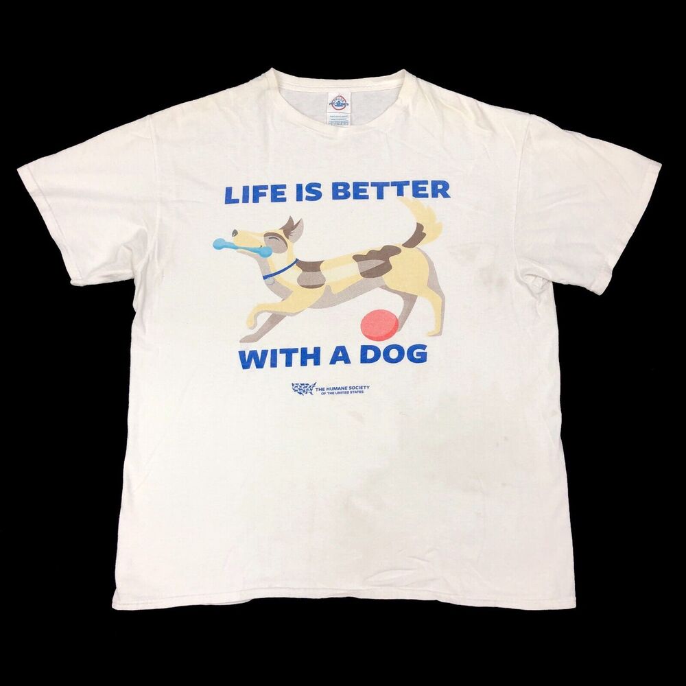 The Humane Society Life is Better With a Dog Tee T Shirt Size Large L White B3